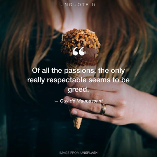Image from Unsplash remixed with quote from Guy de Maupassant.