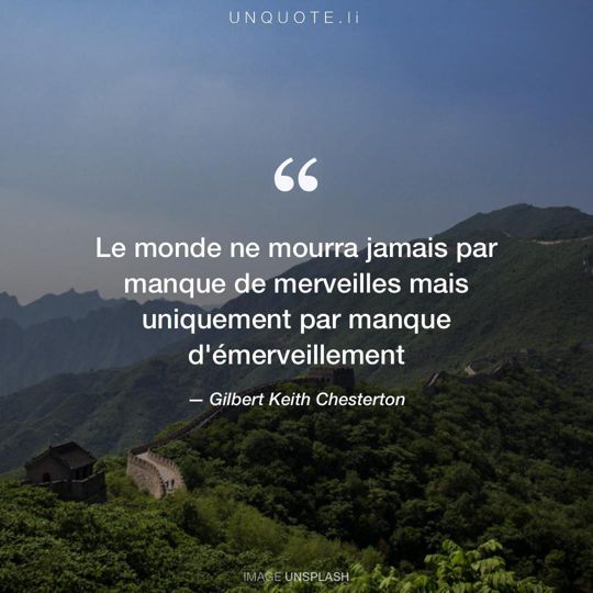 Image d'Unsplash remixée avec citation de Gilbert Keith Chesterton.