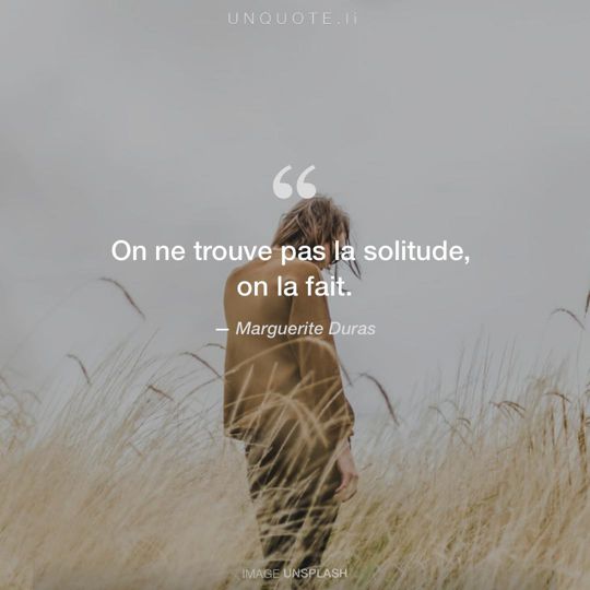 Image d'Unsplash remixée avec citation de Marguerite Duras.