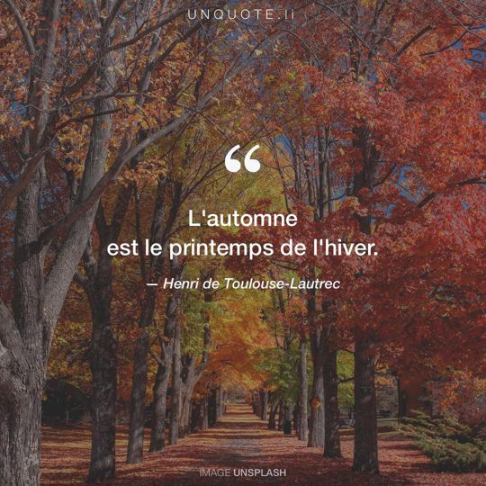 Image d'Unsplash remixée avec citation de Henri de Toulouse-Lautrec.