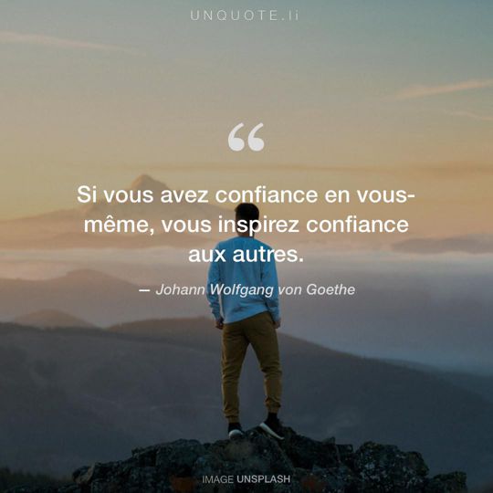 Image d'Unsplash remixée avec citation de Johann Wolfgang von Goethe.