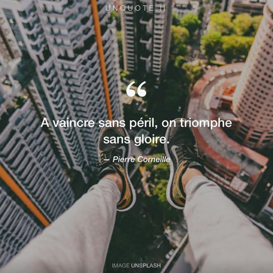 Image d'Unsplash remixée avec citation de Pierre Corneille.